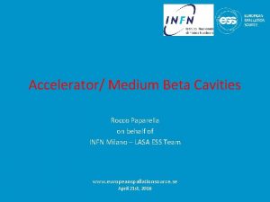 Accelerator Medium Beta Cavities Rocco Paparella on behalf