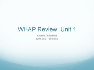 WHAP Review Unit 1 Ancient Civilization 8000 BCE