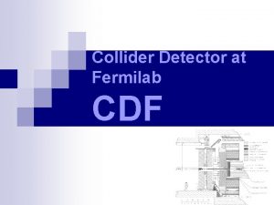 Collider Detector at Fermilab CDF bersicht n Tevatron