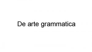 De arte grammatica Grammaticus amico de arte grammatica