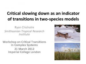 Critical slowing down as an indicator of transitions