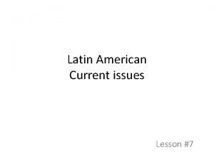 Latin American Current issues Lesson 7 The Richest