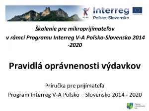 kolenie pre mikroprijmateov v rmci Programu Interreg VA