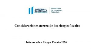 Consideraciones acerca de los riesgos fiscales Informe sobre