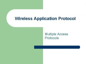 Wireless Application Protocol Multiple Access Protocols Multiple Access