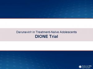 Darunavirr in TreatmentNave Adolescents DIONE Trial Darunavirr in