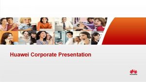 Huawei Corporate Presentation Huawei at a Glance 170