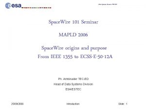 Data Systems Division TECED Space Wire 101 Seminar