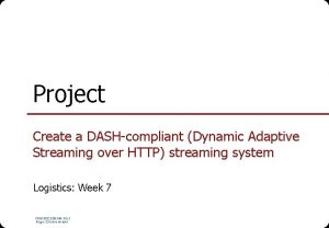 Project Create a DASHcompliant Dynamic Adaptive Streaming over