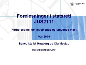 Forelesninger i statsrett JUS 2111 Forholdet mellom lovgivende