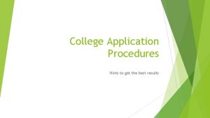 College Application Procedures Hints to get the best