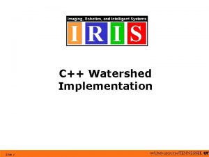 C Watershed Implementation Slide 1 Gradient The gradient