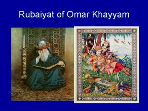 Rubaiyat of Omar Khayyam Rubaiyat of Omar Khayyam
