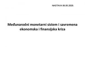 NASTAVA 06 05 2020 Meunarodni monetarni sistem i