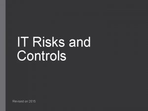IT Risks and Controls Revised on 2015 Content