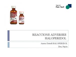 REACCIONS ADVERSES HALOPERIDOL Anexe Estudi HALOPERIDOL Dra Pays