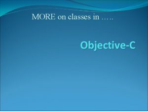MORE on classes in ObjectiveC OOP terminology in