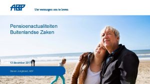 Pensioenactualiteiten Buitenlandse Zaken 13 december 2017 Steven Jongbloed