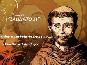 Carta Encclica LAUDATO SI Sobre o Cuidado da