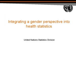 Integrating a gender perspective into health statistics United