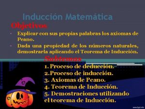 Induccin Matemtica Objetivos Explicar con sus propias palabras