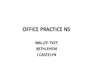 OFFICE PRACTICE N 5 MALUTI TVET BETHLEHEM J
