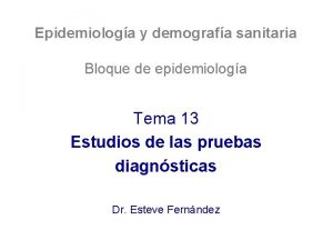 Epidemiologa y demografa sanitaria Bloque de epidemiologa Tema