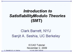 Introduction to Satisfiability Modulo Theories SMT Clark Barrett