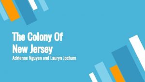 The Colony Of New Jersey Adrienne Nguyen and