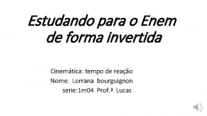 Estudando para o Enem de forma invertida Cinemtica