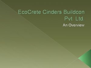 Eco Crete Cinders Buildcon Pvt Ltd An Overview