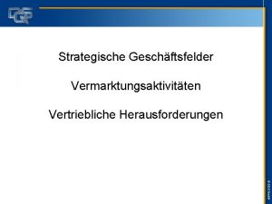 Strategische Geschftsfelder Vermarktungsaktivitten Vertriebliche Herausforderungen DQS Gmb H