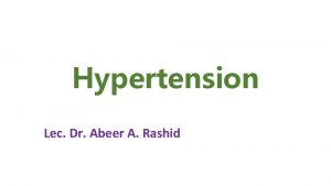 Hypertension Lec Dr Abeer A Rashid Definition It