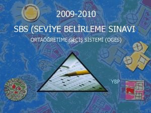 2009 2010 SBS SEVYE BELRLEME SINAVI ORTARETMESBS GE