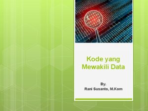 Kode yang Mewakili Data By Rani Susanto M