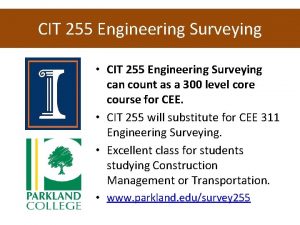 CIT 255 Engineering Surveying CIT 255 Engineering Surveying