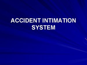 ACCIDENT INTIMATION SYSTEM Accident Stats Indias road accident