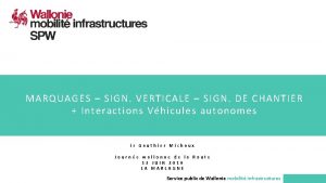 MARQUAGES SIGN VERTICALE SIGN DE CHANTIER Interactions Vhicules