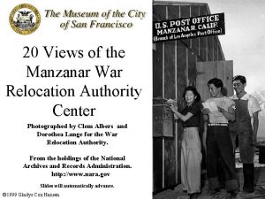 20 Views of the Manzanar War Relocation Authority