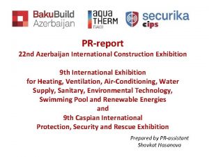 PRreport 22 nd Azerbaijan International Construction Exhibition 9