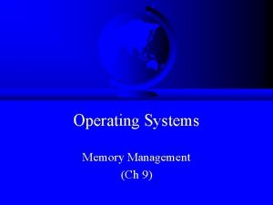 Operating Systems Memory Management Ch 9 Overview Provide