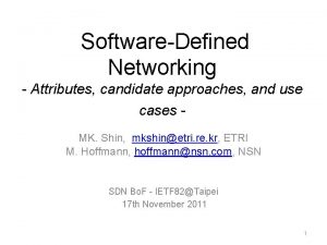 SoftwareDefined Networking Attributes candidate approaches and use cases