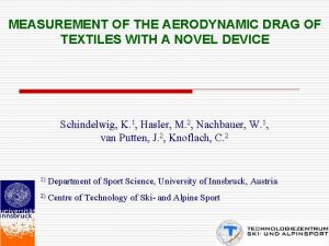 MEASUREMENT OF THE AERODYNAMIC DRAG OF TEXTILES WITH