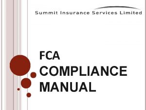 FCA COMPLIANCE MANUAL CONTENTS o o o o