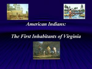 American Indians The First Inhabitants of Virginia Virginia