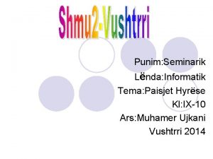 Punim Seminarik Lnda Informatik Tema Paisjet Hyrse Kl