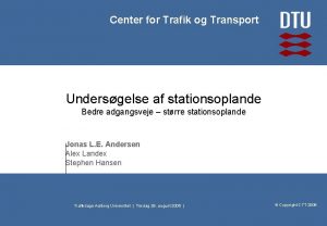 Center for Trafik og Transport Undersgelse af stationsoplande