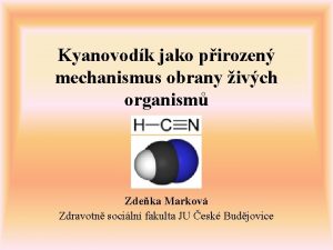 Kyanovodk jako pirozen mechanismus obrany ivch organism Zdeka