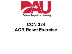 CON 334 AOR Reset Exercise Learning Objectives TLO