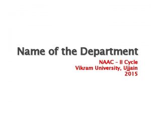 Name of the Department NAAC II Cycle Vikram